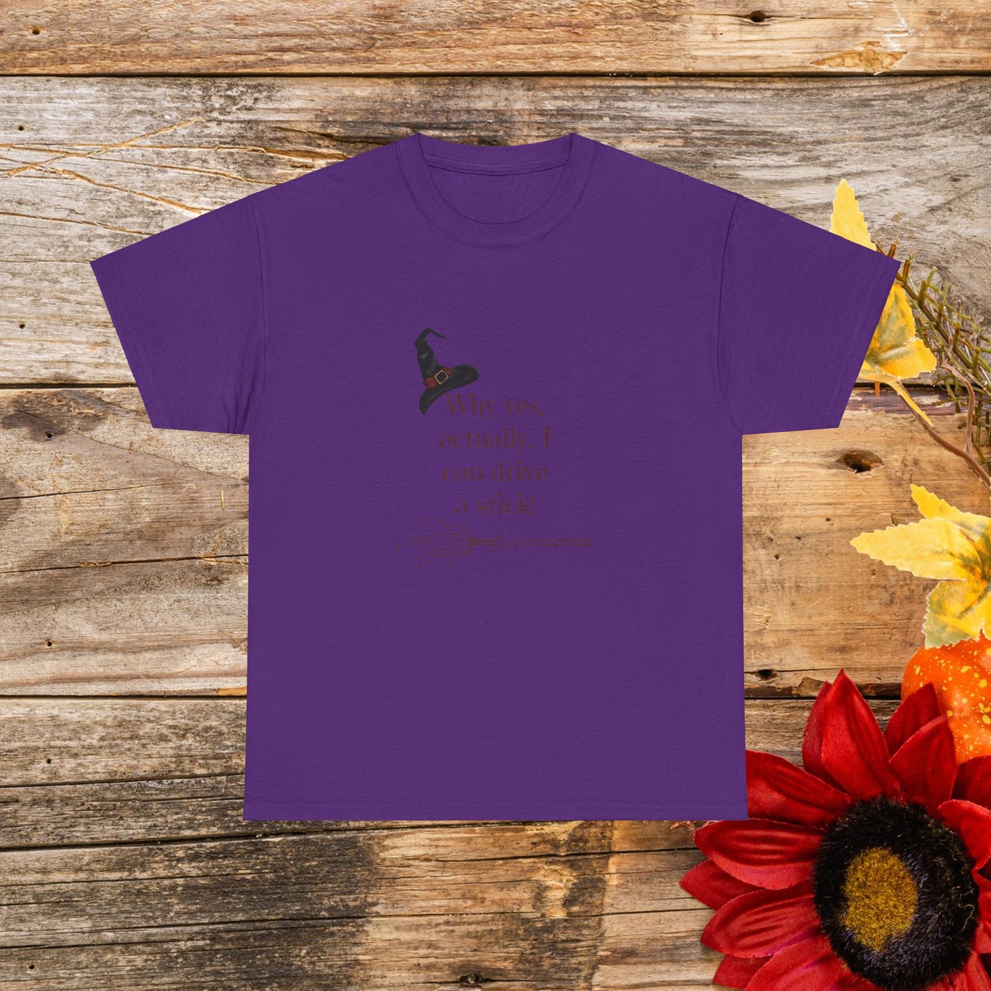 Why Yes, Actually I Can Drive a Stick T-Shirt - Witchy Broomstick Humor