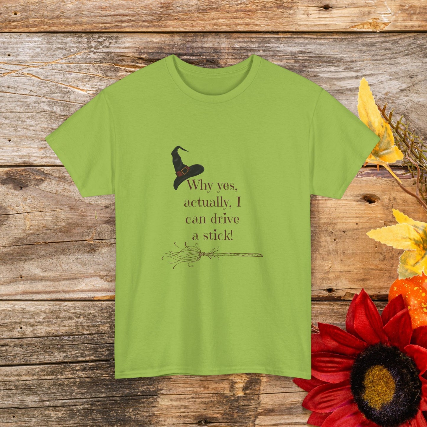 Why Yes, Actually I Can Drive a Stick T-Shirt - Witchy Broomstick Humor