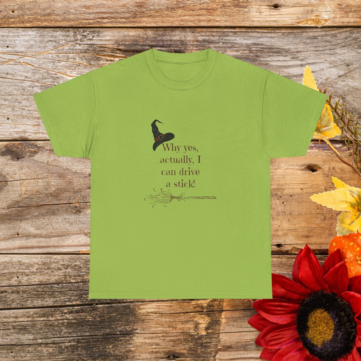 Why Yes, Actually I Can Drive a Stick T-Shirt - Witchy Broomstick Humor