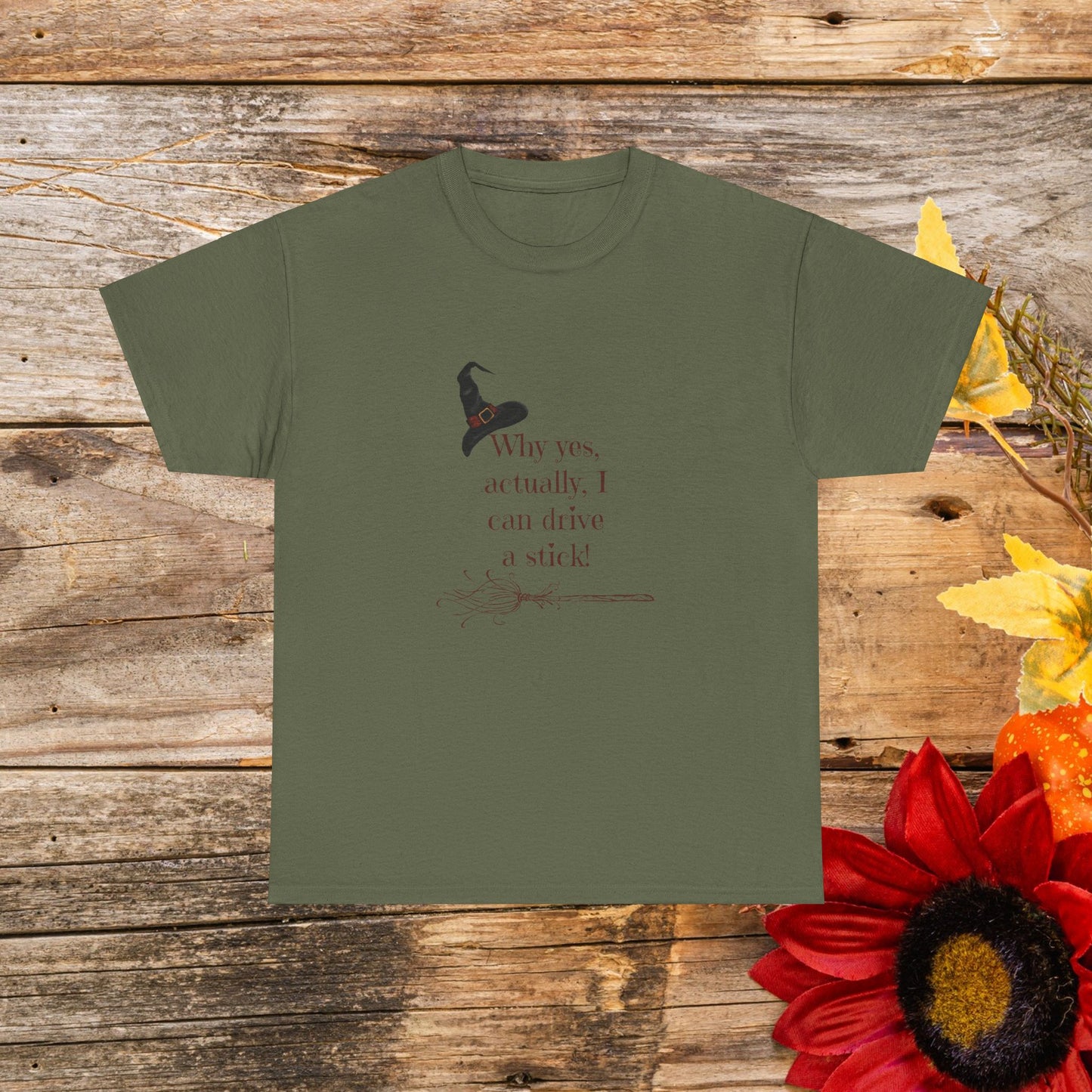 Why Yes, Actually I Can Drive a Stick T-Shirt - Witchy Broomstick Humor