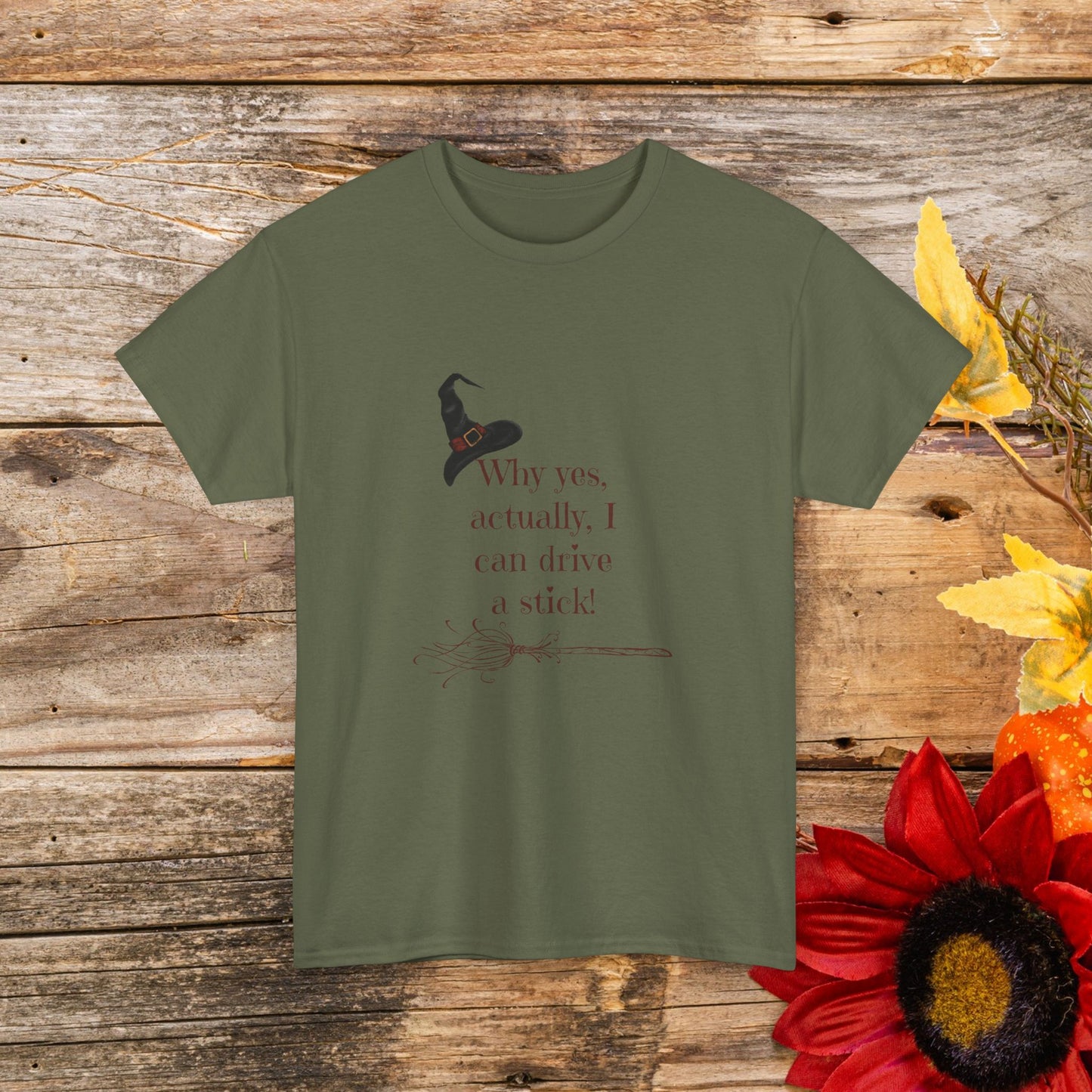 Why Yes, Actually I Can Drive a Stick T-Shirt - Witchy Broomstick Humor