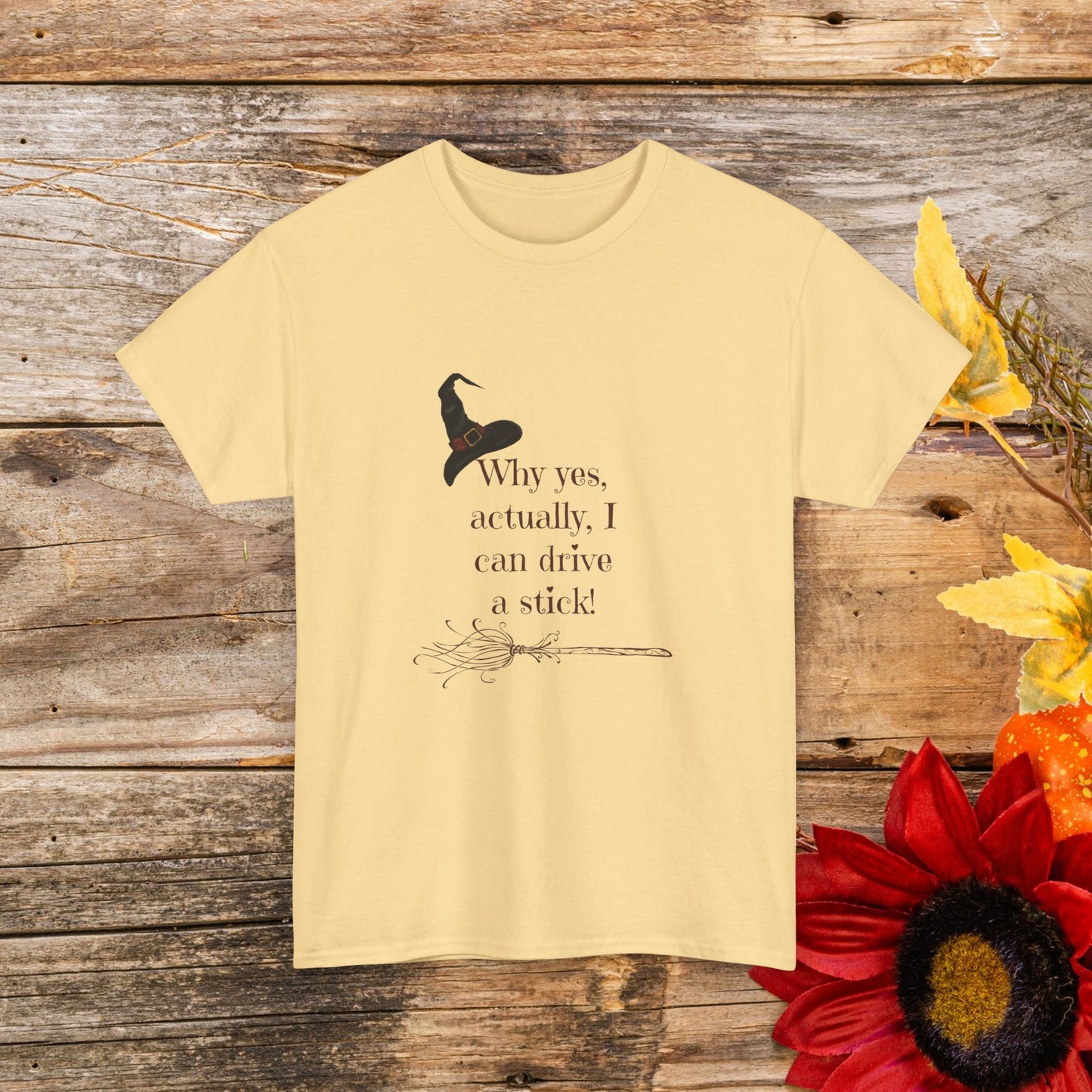 Why Yes, Actually I Can Drive a Stick T-Shirt - Witchy Broomstick Humor