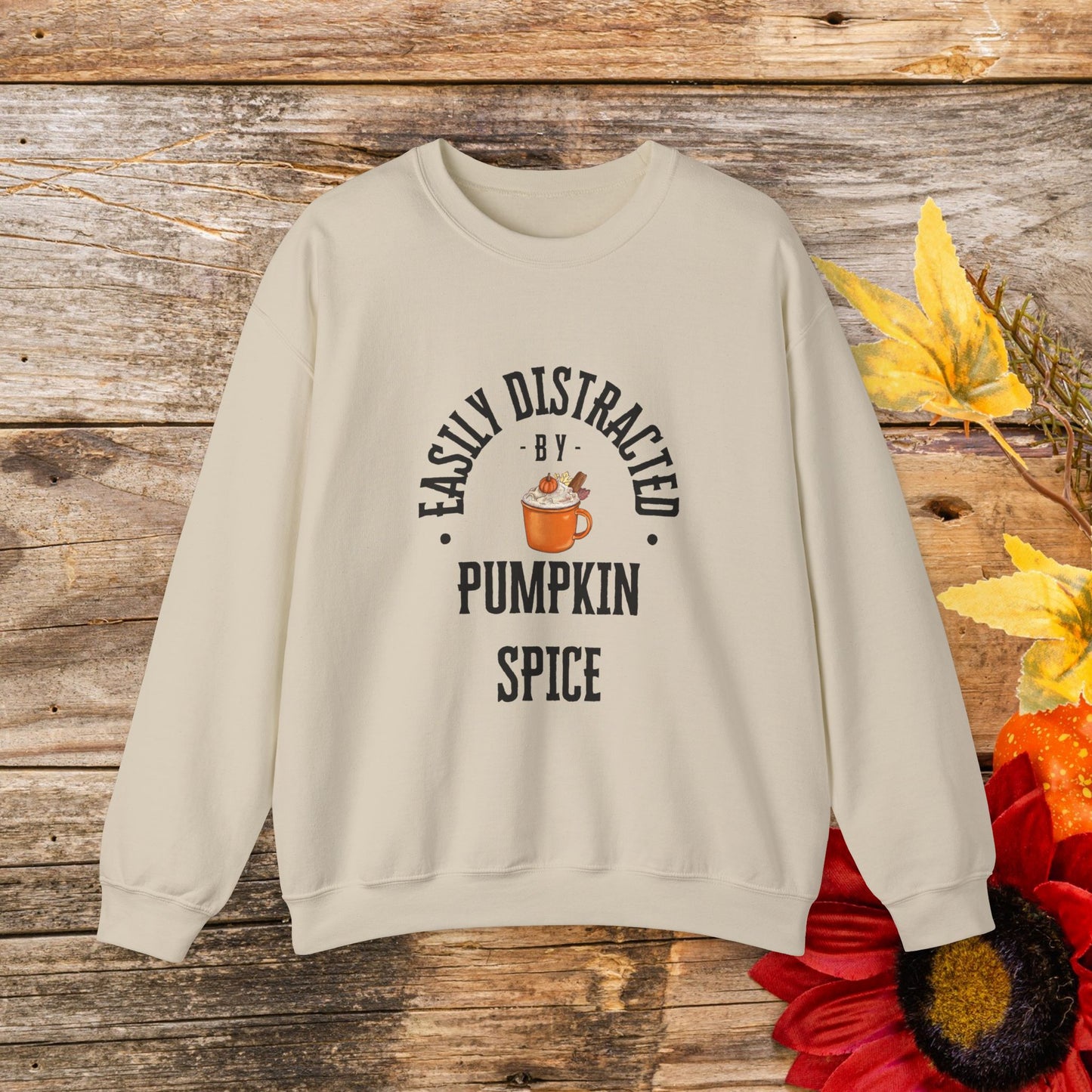 Easily Distracted by Pumpkin Spice Crewneck Sweatshirt - Cozy Fall Favorite